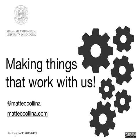 Making things that works with us - First Italian Internet of Things Day
