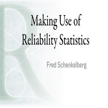 Making use of reliability statistics