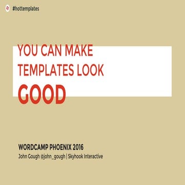 Making WordPress templates look good