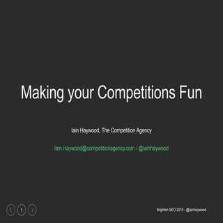 Making your Competitions Fun - Iain...