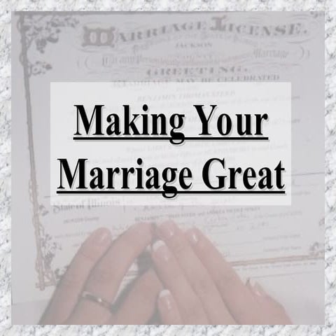 MakingYourMarriageGreaterrrrrrrrrrrr.ppt