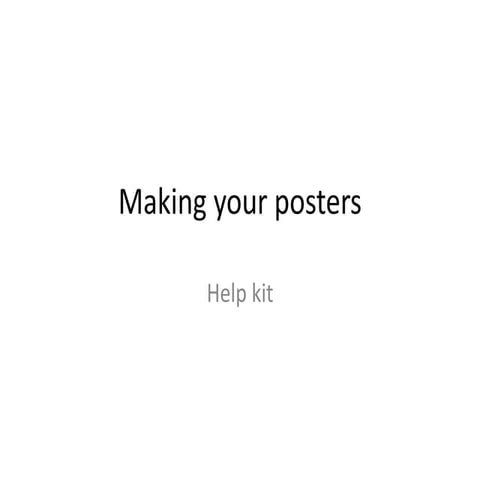 Making your posters help kit