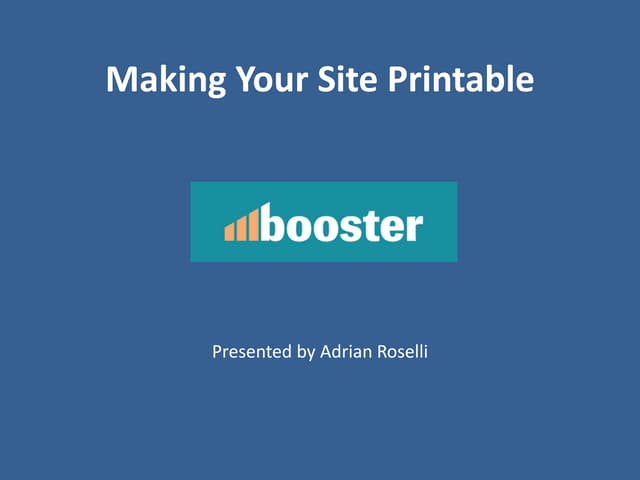 Making Your Site Printable: Booster Conference