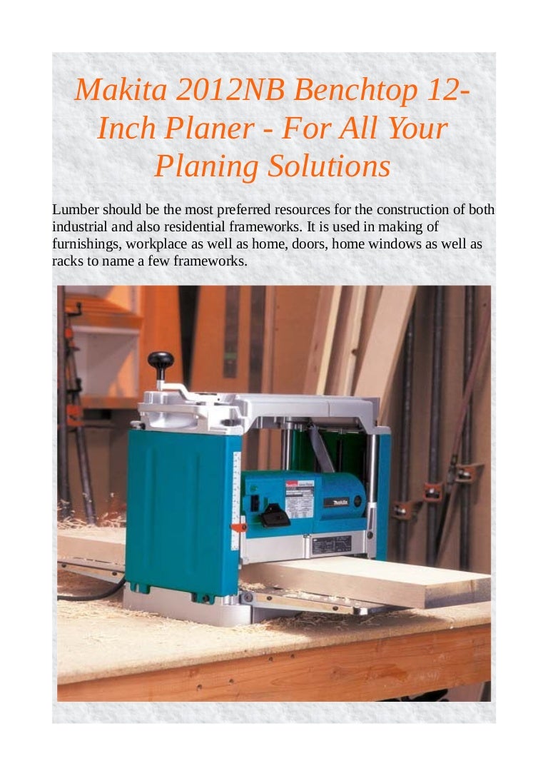 Makita 2012 nb benchtop 12 inch planer for all your planing solutio…