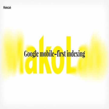 Google Mobile First Indexing - How to improve your mobile search presence
