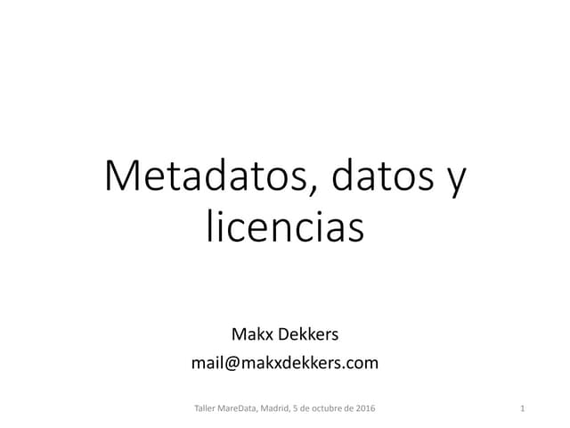 Makx dekkers   metadatos, datos y licencias