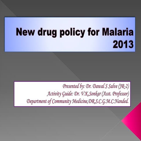 Malaria new drug policy