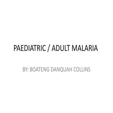 MALARIA adult and paediatric presentation by collins