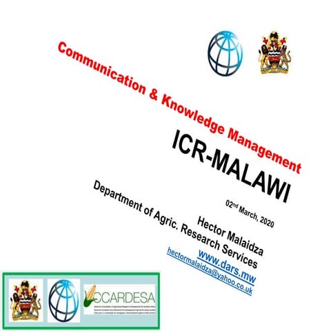 COMMUNICATION & KNOWLEDGE MANAGEMENT Malawi presentation  ICR  02-2-2020