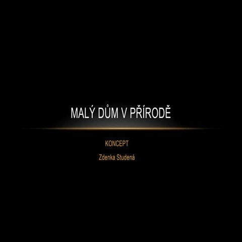 Malý dům v přírodě