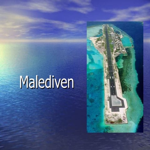 Malediven