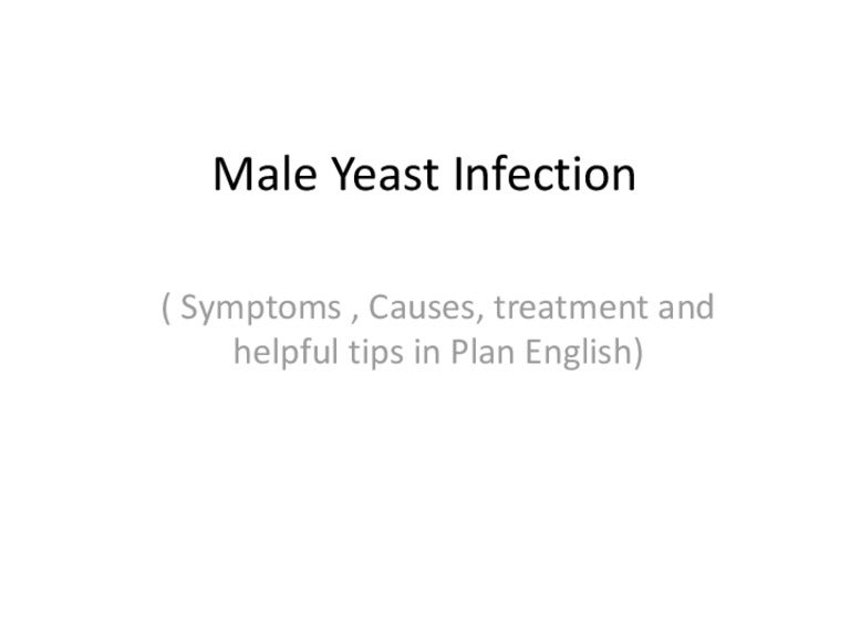 Male yeast infection ( Symptoms , Causes, treatment and helpful tips