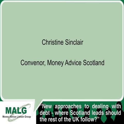 #MALG15 Workshop C   Scottish Debt Solutions - slideset