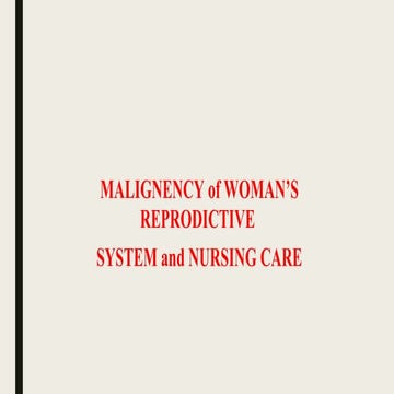 MALIGNENCY of WOMAN’S REPRODICTIVE SYSTEM and NURSING CARE (1).ppt
