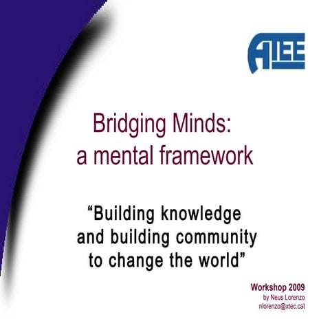Bridging Minds -Pre-Workshop at the 34 th ATEE Conference  at Mallorca 2009