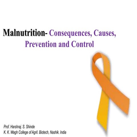 Malnutrition  consequences, causes, prevention and control