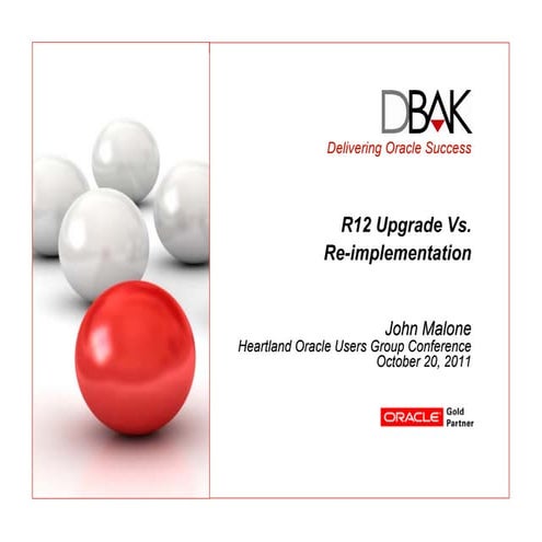 Malone r12 upgrade-versus-reimplementation