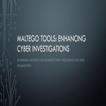 maltego ppt.pptx maltego ppt is based on cyber security