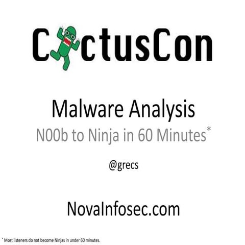 Malware Analysis 101 - N00b to Ninja in 60 Minutes at CactusCon on April 4, 2014