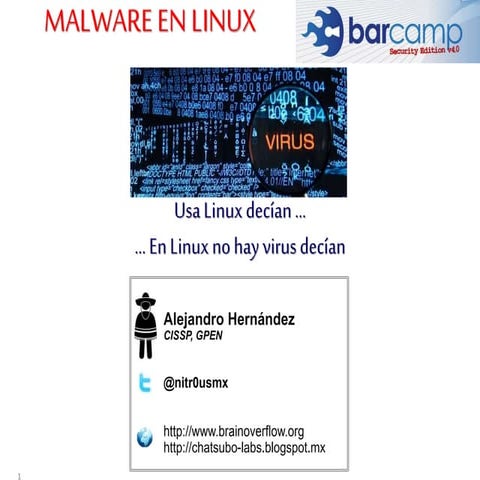 Malware en Linux - Barcamp SE - Cali, Colombia 2013