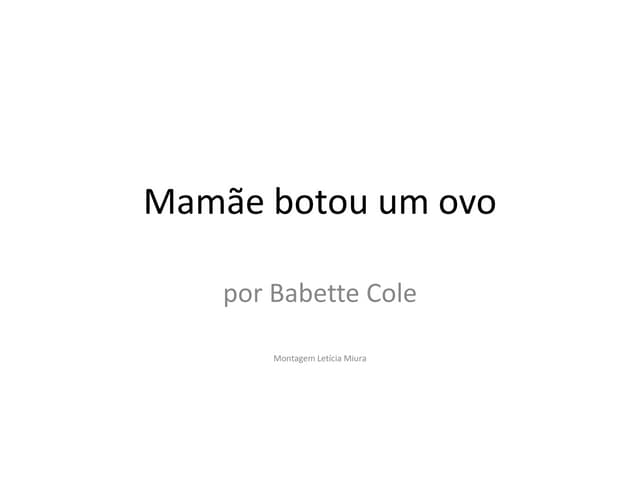 Mamãe botou um ovo