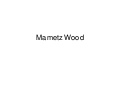 Mametz Wood Annotation Mametz Wood Annotation