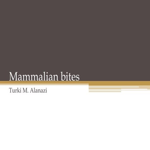 Mammalian bites