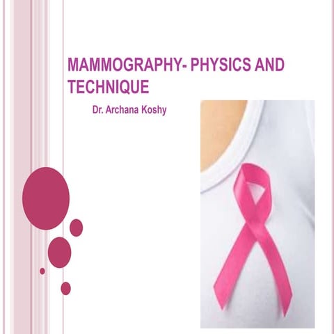 Mammography  physics and technique