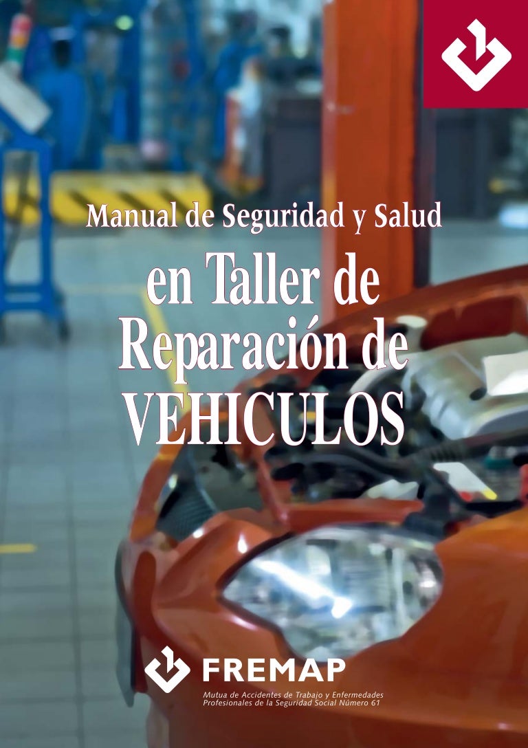 MANUAL DE SEGURIDAD Y SALUD EN TALLERES MECANICOS.