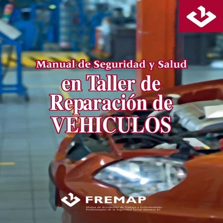 MANUAL DE SEGURIDAD Y SALUD EN TALLERES MECANICOS.