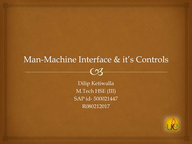 Man machine interface & it’s controls