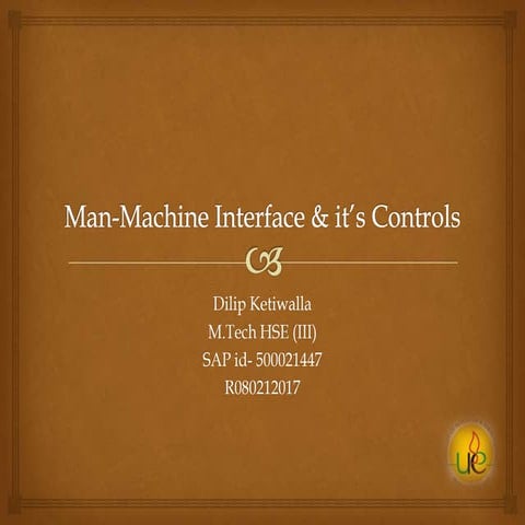 Man machine interface & it’s controls