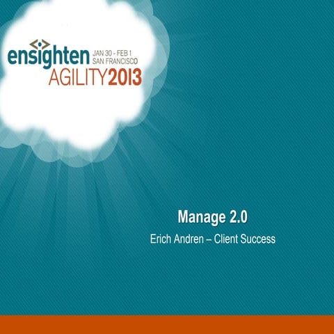 Ensighten Manage 2.0 Tour - Agility2013