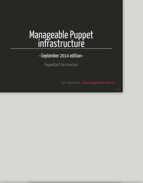 Manageable Puppet Infrastructure - PuppetConf 2014