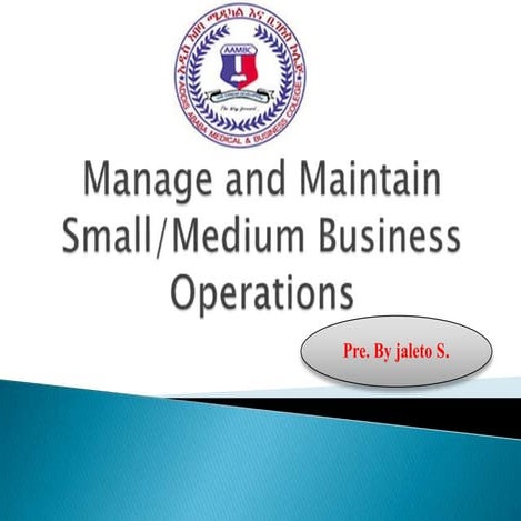 Manage and maintain small and meduim business