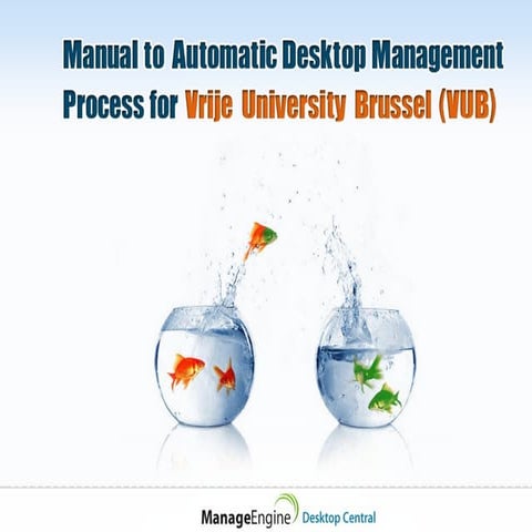 Manual to Automatic Desktop Management for VUB using ManageEngine Desktop Cen...