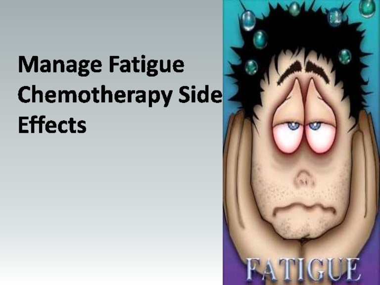 Manage fatigue chemotherapy side effects