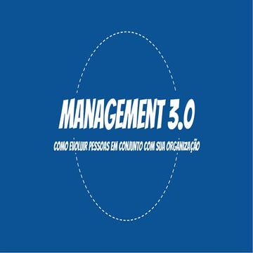 Management 3.0, como evoluir pessoas em conjunto com sua organização.