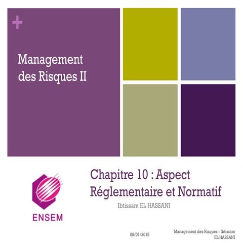 Management des risques 10 : Aspect Réglementaire et Normatif 