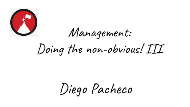 Management: Doing the non-obvious! III