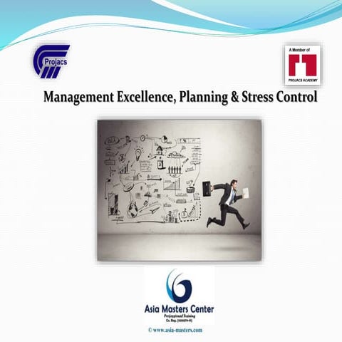 Management Excellence, Planning & Stress Control