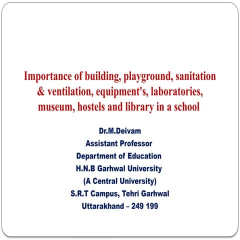 Importance of building, playground, sanitation & ventilation, equipment's, la...