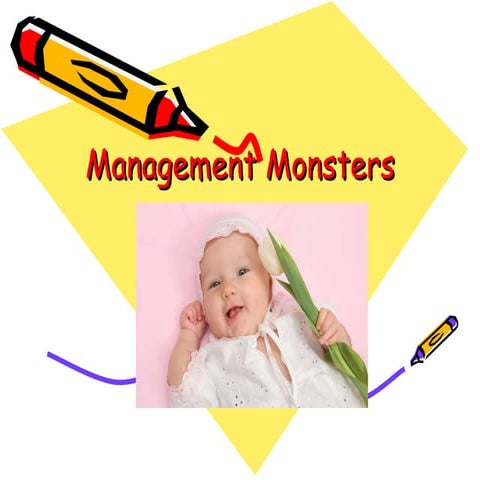 Management monsters