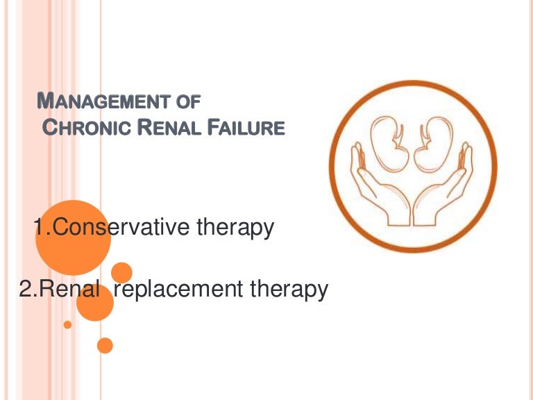 Management Of Chronic Renal Failure management-of-chronic-renal-failure