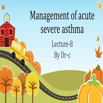Management of acute severe asthma
