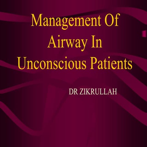 Management of  airway in unconscious  patient