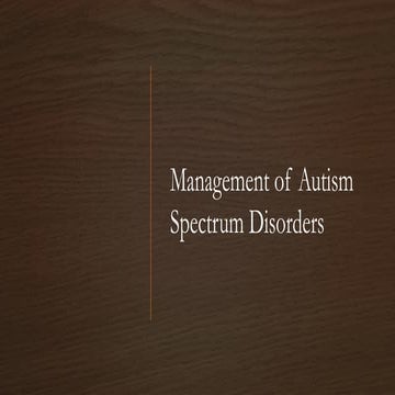 Management of Autism Spectrum Disorders.pptx