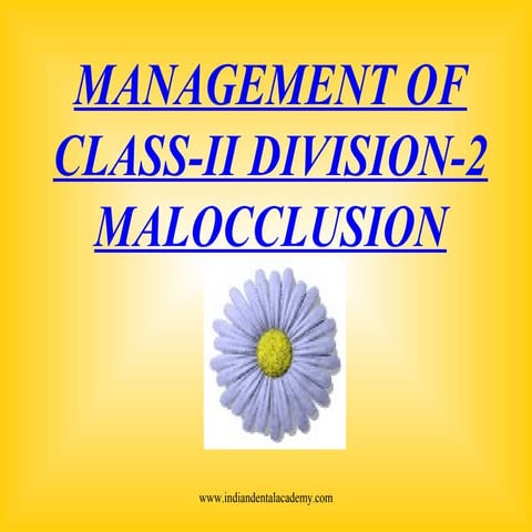 Management of class2.div2 patients