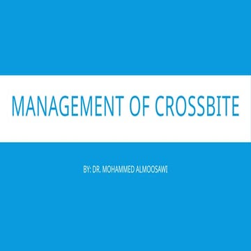 ORTHODONTIC Management of Crossbite.pptx