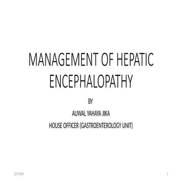 MANAGEMENT OF HEPATIC ENCEPHALOPATHY BY DR JIKA